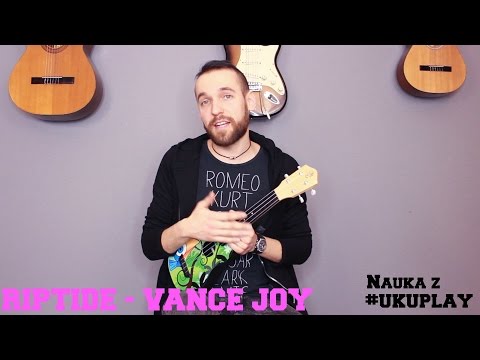 Nauka gry na Ukulele | Lekcja 10 | Vance Joy - Riptide | Lekcja Ukulele