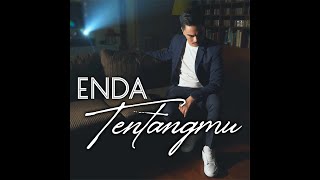Download lagu ENDA - TENTANGMU mp3 Download lagu ENDA - TENTANGMU mp3
