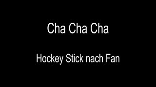 Cha Cha Hockey Stick nach Fan - Medaillenstufe 1