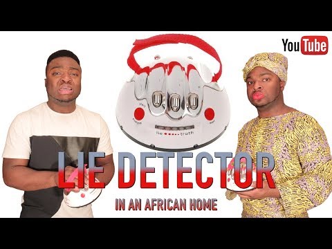 AFRICAN HOME: LIE DETECTOR