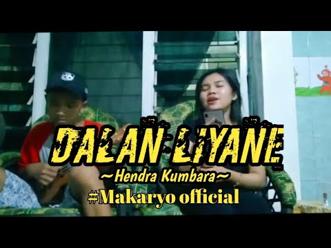 Dalan Liyane|Hendra Kumbara-cover kentrung by Makaryo Official