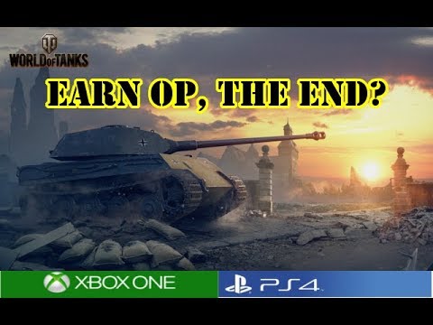 World of Tanks - Earn Op, The End?