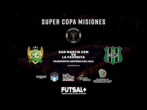 Súper Copa Misiones 2025 | La Favorita vs San Martín 25M