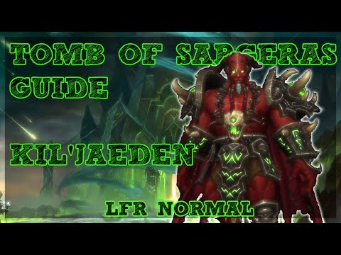Kil' Jaeden GUIDE - TOMB OF SARGERAS LFR/NORMAL