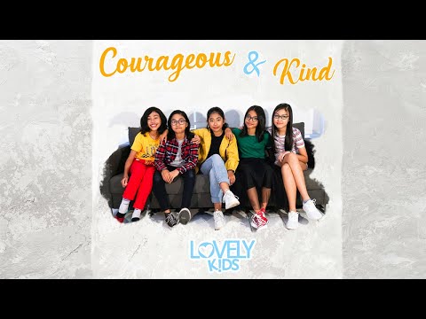 Lovely Kids - Courageous & Kind (Official Music Video)