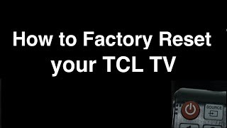 How to Factory Reset TCL TV  -  Fix it Now
