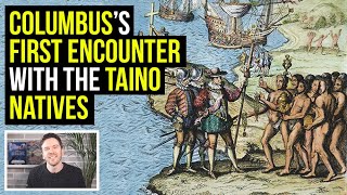 Columbus first voyage to America (including his encounter with the Taino)