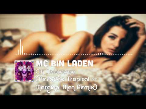 MC BIN LADEN - Oh Segurança (Pesadão Tropical & Marginal Men Remix)