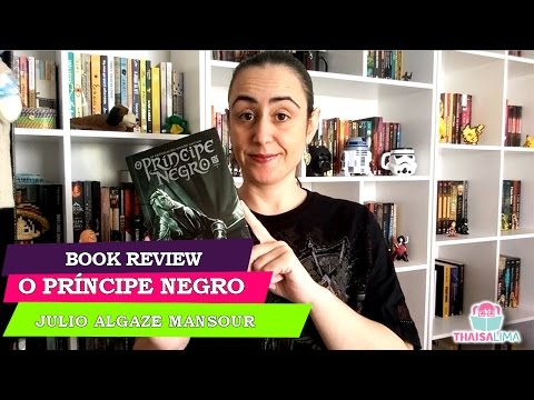 O Prncipe Negro de Julio A. Mansour (Book Review) | Thaisa Lima