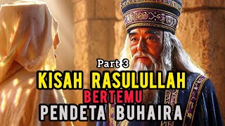 Download lagu KISAH RASULULLAH SAW, BERTEMUNYA DENGAN PENDETA BUHAIRA PART 3 | Alur Cerita Film mp3