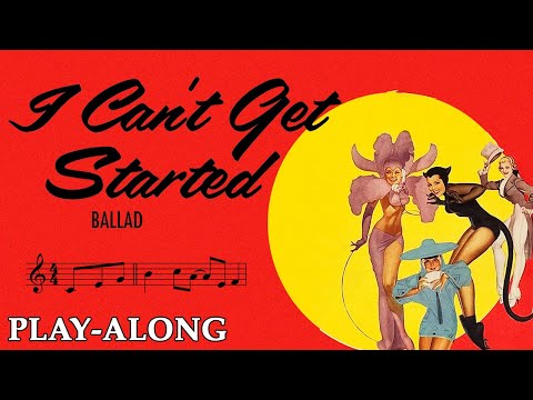 I Can't Get Started (C) - Ballad || BACKING TRACK