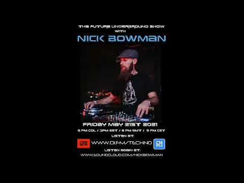 The Future Underground Show with Nick Bowman - May 2021