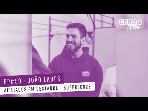 CFBOQ TALKS- JOÃO LADES | Afiliados em Destaque #59