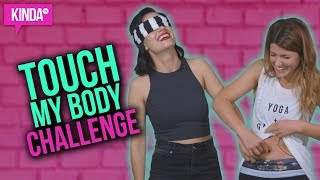TOUCH MY BODY CHALLENGE /w Elise + Natasha!!! | KindaTV