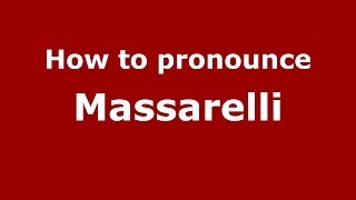 How to pronounce Massarelli