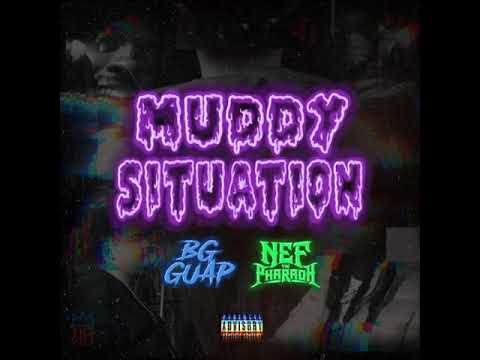 Nef The Pharaoh feat. Bg Guap - Muddy Situation