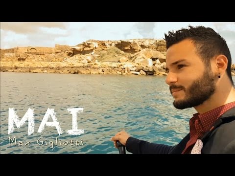 Max Gigliotti - Mai (Video Ufficiale 2016)