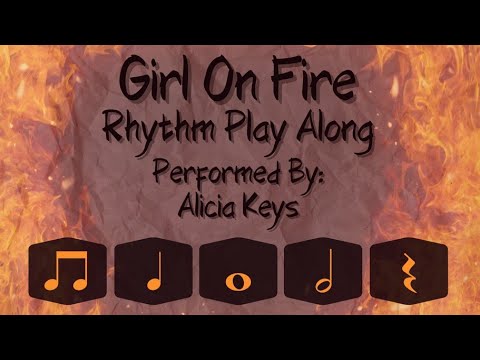 Girl On Fire (Alicia Keys) Rhythm Play Along