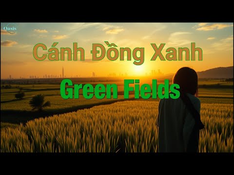 "Cánh Đồng Xanh (Green Fields)" - Nostalgic Vietnamese Lo-Fi Hip Hop | Bilingual Beats