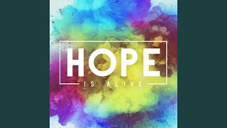 Hope Is Alive