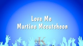 Love Me - Martine Mccutcheon (Karaoke Version)
