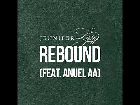Jennifer Lopez - Rebound (feat. Anuel AA) [Official Audio]