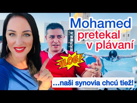 VLOG: MOHAMED PRETEKAL V PLÁVANÍ, NAŠI SYNOVIA CHCÚ TIEŽ!