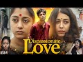 Dispassionate Love Movie In Hindi Prakriti Dutta Mukherjee Sagnik Mukherjee Review Facts
