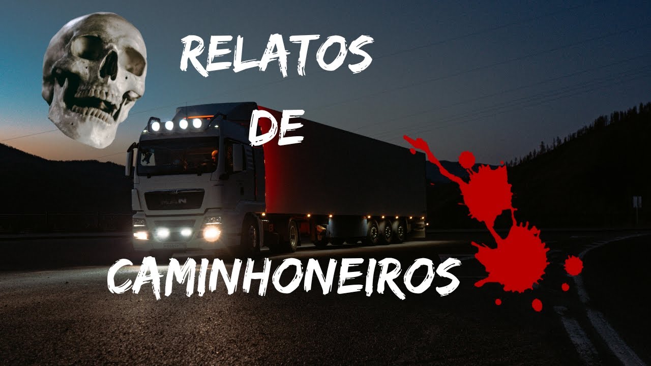 1 HORA DE RELATOS DE CAMINHONEIROS- RELATOS DE TERROR