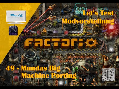 Let's Test Factorio Modvorstellung *49 - Mundas Big Machine Porting  💻 Test 😍 Gameplay 💻 deutsch