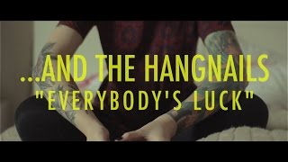 ...And The Hangnails - Everybody's Luck (Official Video)