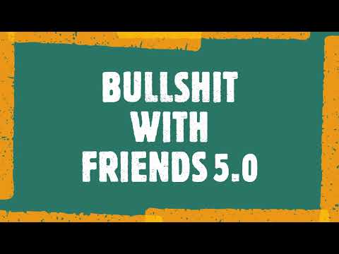 B.S With Friends 5.0