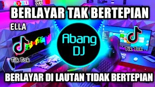 Download lagu DJ BERLAYAR TAK BERTEPIAN REMIX VIRAL TIKTOK TERBARU 2022 BERLAYAR DI LAUTAN TIDAK BERTEPIAN mp3