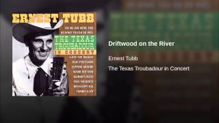 Driftwood On The River live ~ Ernest Tubb