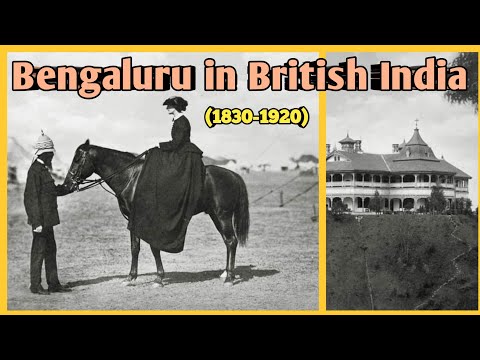 Bangalore || Old Bangalore In British India || Bangalore in 1850 To 1920
