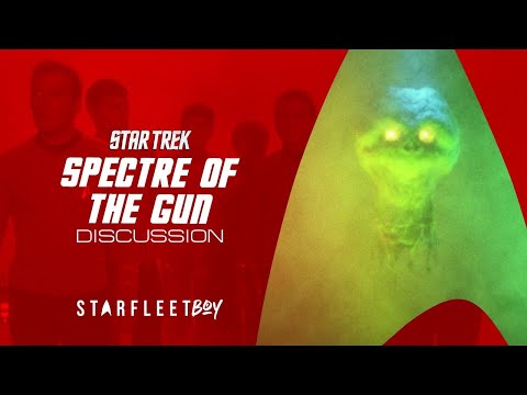Star Trek Discussion: Spectre of the Gun