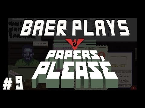 Baer Plays Papers, Please (Pt. 9) - The Lovely Elisa