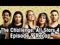 The Challenge All Stars 4 Episode 9 Recap