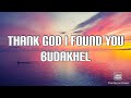 Thank God I found You - Cover by: Budakhel (Lyrics Video)