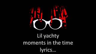 Lil Yachty - Moments In Time lyrics