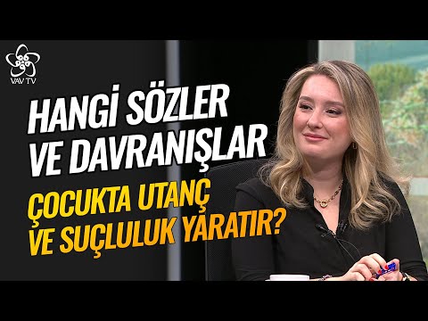 Hangi Sözler ve Davranışlar Çocukta Utanç ve Suçluluk Yaratır? | VAV TV