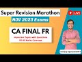 FR Super Revision Marathon Nov 23 | Important Topics & Questions 80-90 Marks | CA Ajay Agarwal AIR 1