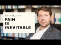 Pain Is Inevitable How To Make Better Choices