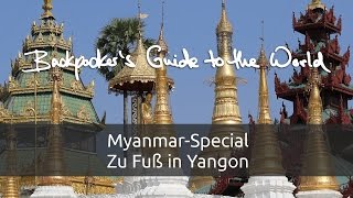 preview picture of video '[Myanmar Special] #1 Zu Fuß in Yangon'