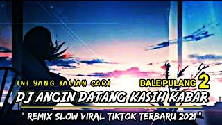 Download lagu DJ ANGIN DATANG KASIH KABAR || DJ BALE PULANG 2 || REMIX ANGKLUNG VIRAL TIKTOK TERBARU mp3 Download lagu DJ ANGIN DATANG KASIH KABAR || DJ BALE PULANG 2 || REMIX ANGKLUNG VIRAL TIKTOK TERBARU mp3