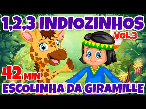 1,2,3 Indiozinhos Escolinha da Giramille Vol. 3 - Giramille 42 min | Desenho Animado Musical