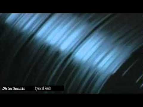Distortionists  Lyrical Rush