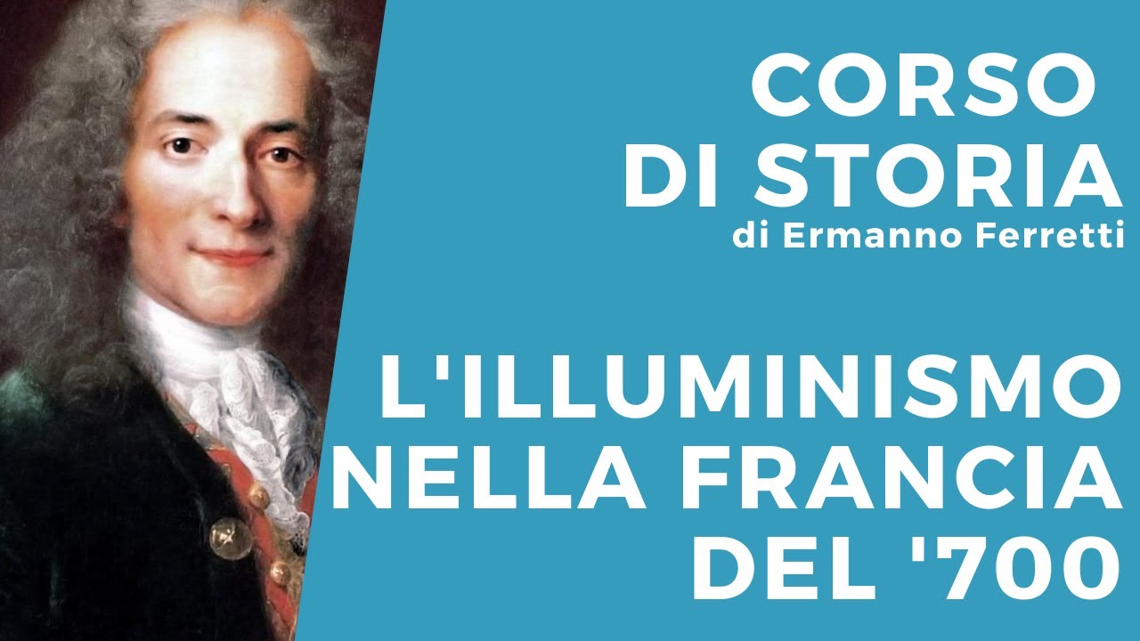 L'Illuminismo nella Francia del '700 e il pensiero di Voltaire