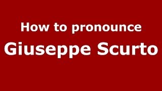 How to pronounce Giuseppe Scurto