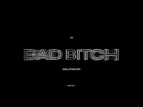 VI3E - "BAD B*TCH" (ISOLATION EP)